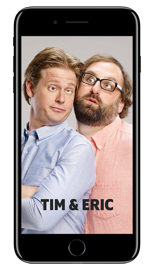 Tim & Eric for iOS
